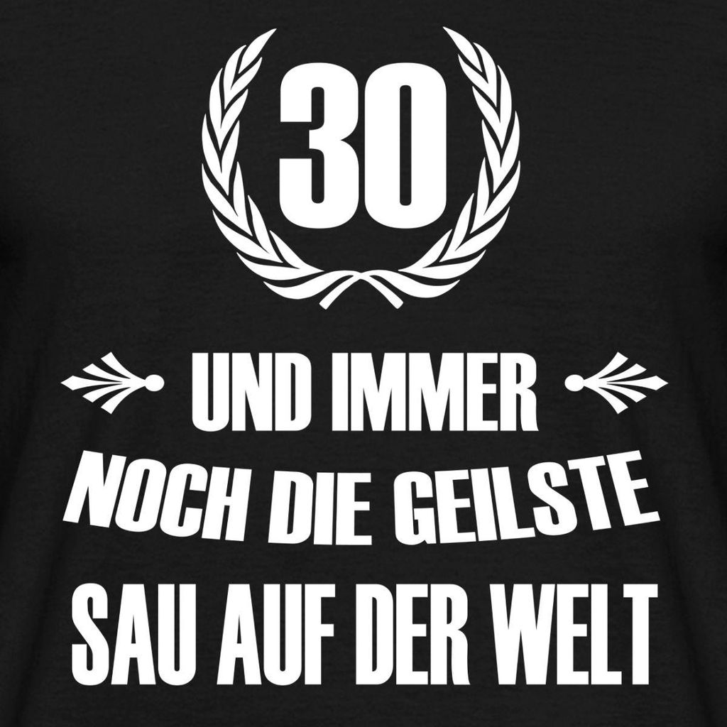 Spreadshirt 30. Geburtstag | Immer Noch Die Geilste Sau Männer T-Shirt, XXL, Schwarz