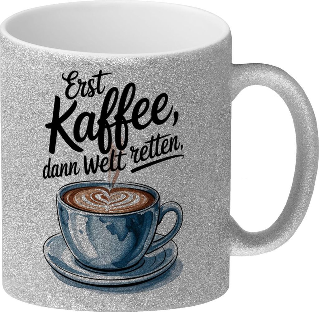 Erst Kaffee, dann Welt retten Herz Kaffee Glitzer-Kaffeebecher