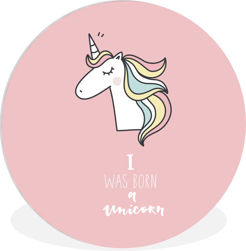 MuchoWow Rundes Wandbild - Runde Bilder Einhorn - Zitate - Rosa - Ich wurde als Einhorn geboren - Mädchen - Kind Ø 90 cm Kreis Wanddekoration K...