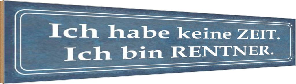 vianmo Holzschild 10x46 cm ich habe keine Zeit bin Rentner Spruch Zitat