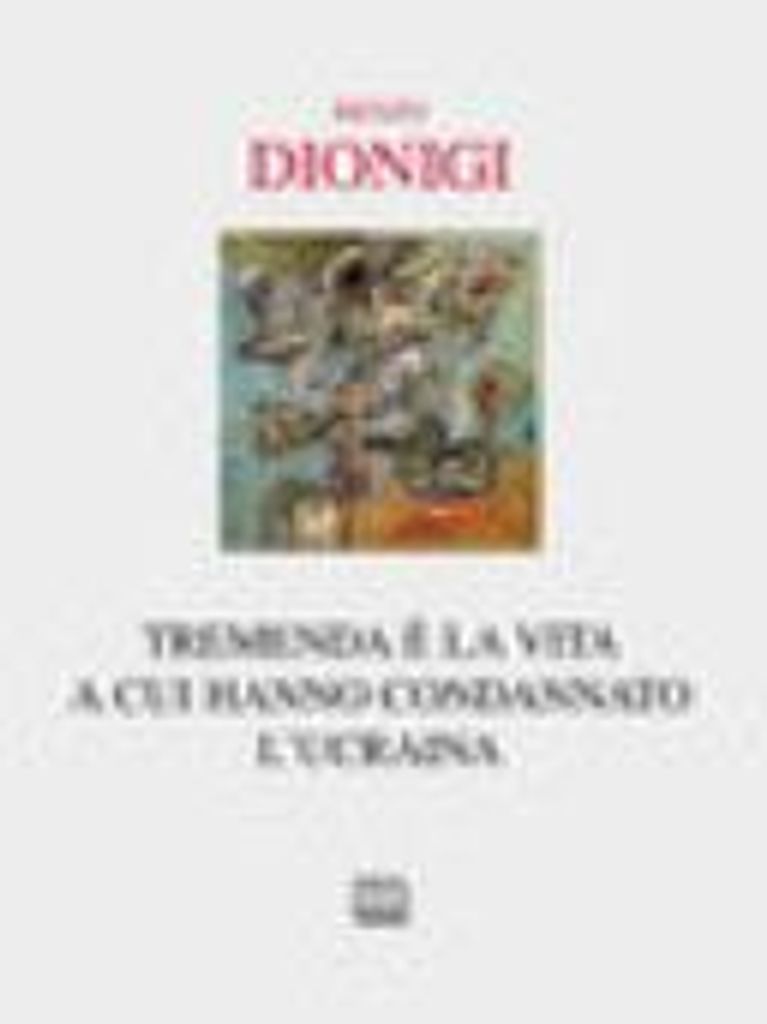 Tremenda è la vita a cui hanno condannato l'Ucraina | Renzo Dionigi
