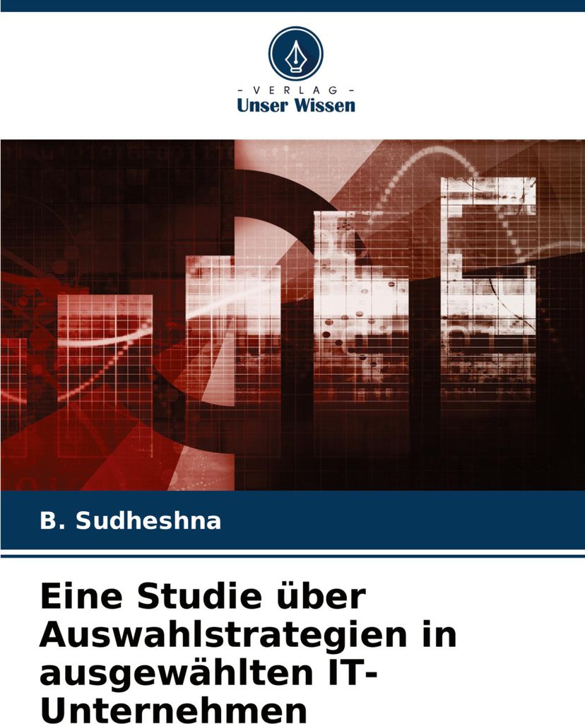Eine Studie über Auswahlstrategien in ausgewählten IT-Unternehmen