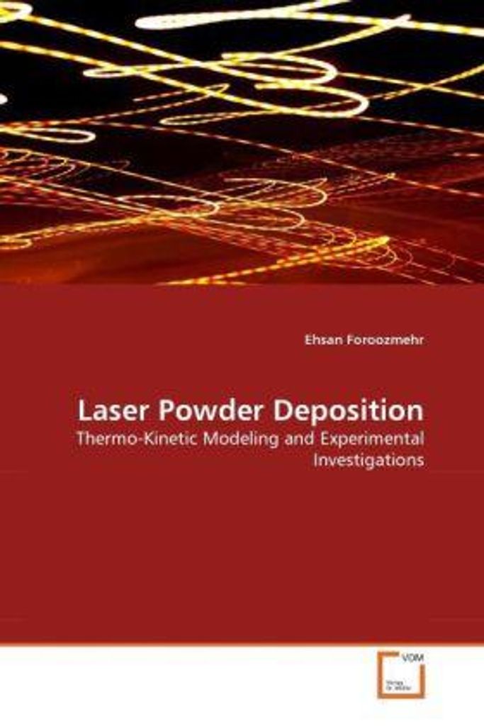 Foroozmehr, E: Laser Powder Deposition
