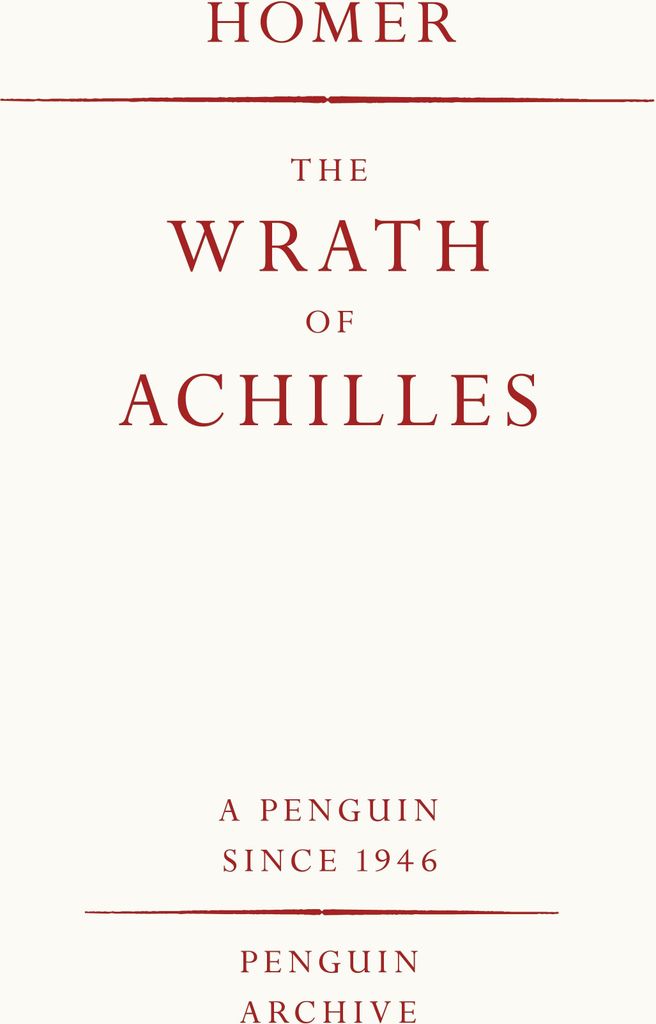 The Wrath of Achilles: Homer (Penguin Archive)