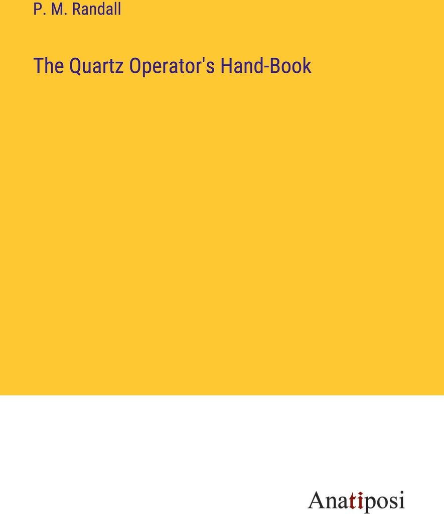 The Quartz Operator's Hand-Book