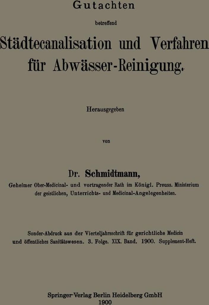 Gutachten betreffend Städtecanalisation und Verfahren für Abwässer-Reinigung