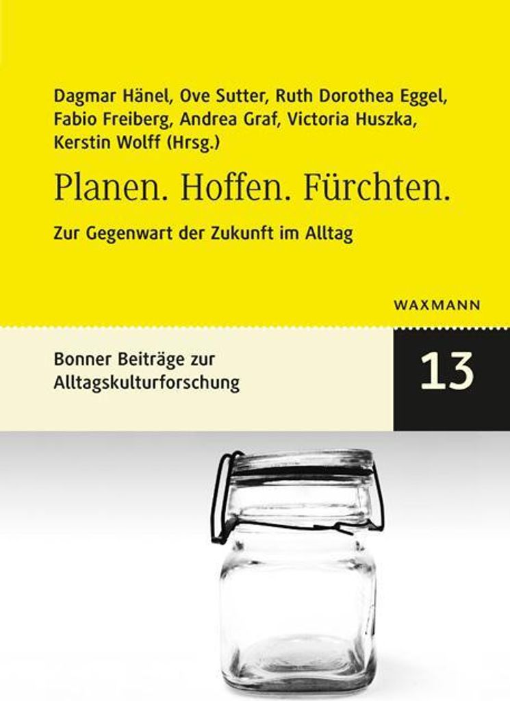 Planen. Hoffen. Fürchten.