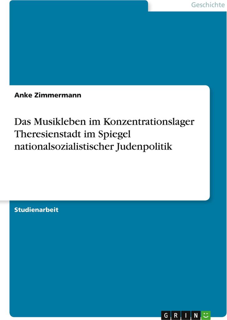Das Musikleben im Konzentrationslager Theresienstadt im Spiegel nationalsozialistischer Judenpolitik