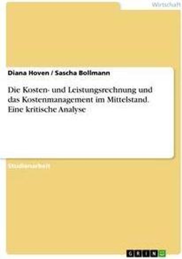 Die Kosten- und Leistungsrechnung und das Kostenmanagement im Mittelstand. Eine kritische Analyse