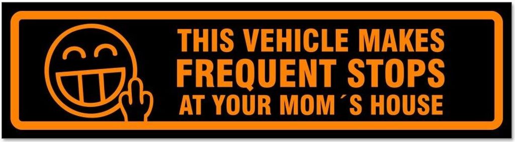 Kiwistar - Autoaufkleber - Orange - Schwarz - 45 x 12 cm - Frequent Stops Your Mom V2 - Hinweis Aufkleber Sticker für Auto, Kfz, Fahrrad, PKW, LKW