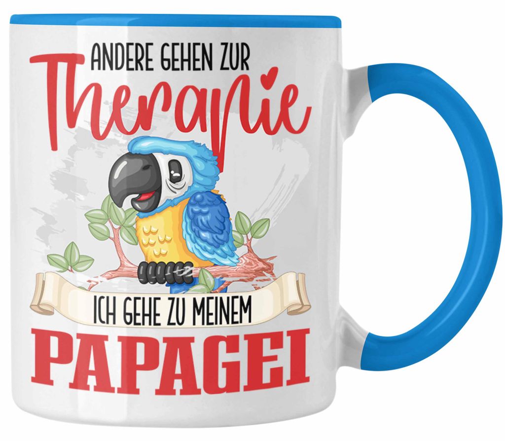 Papagei Tasse Geschenk für Papagei Besitzer Mama Papa Therapie Lustiger Spruch Geschenkidee (Blau)