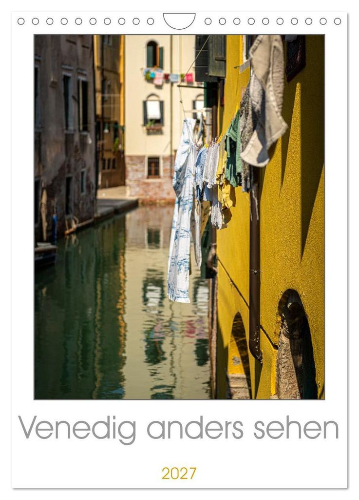 Venedig anders sehen (Wandkalender 2027 DIN A4 hoch), CALVENDO Monatskalender