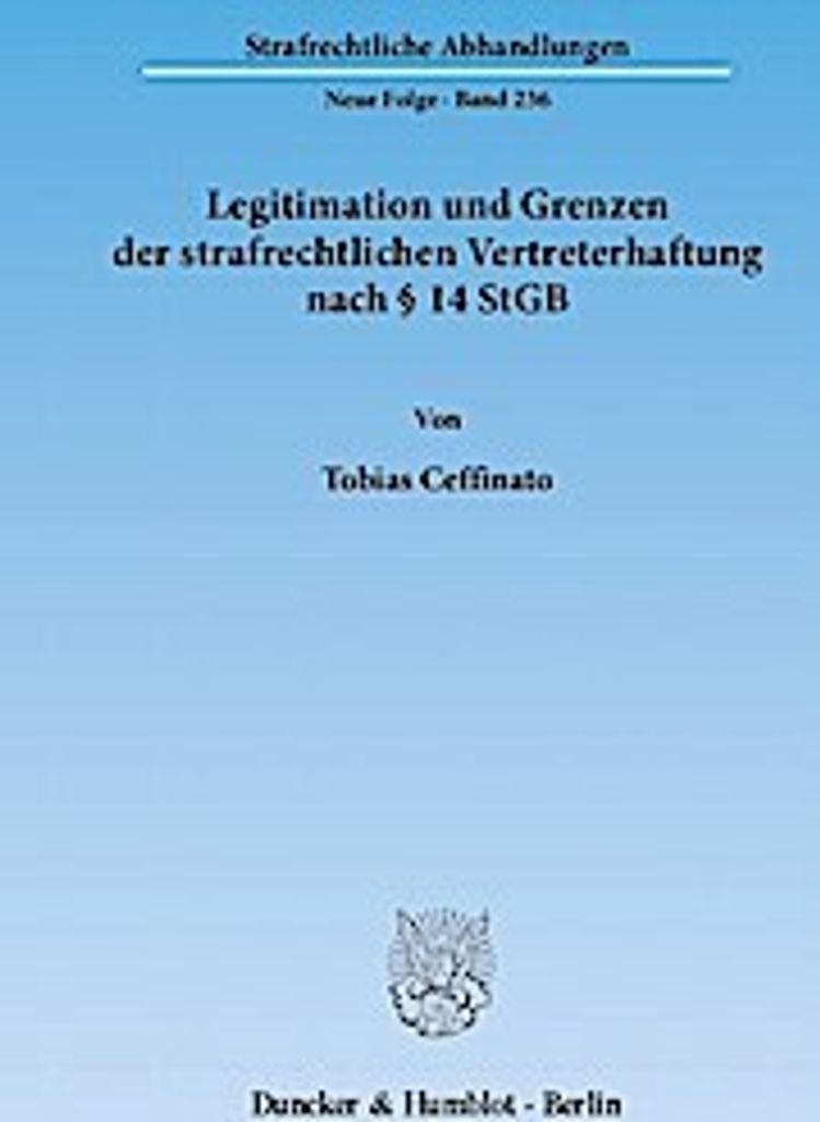 Legitimation und Grenzen der strafrechtlichen Vertreterhaftung nach § 14 StGB
