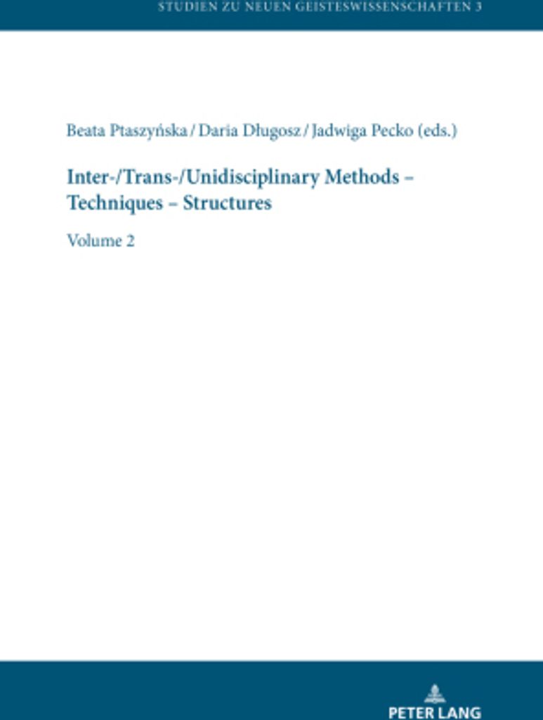 Inter-/Trans-/Unidisciplinary Methods - Techniques - Structures