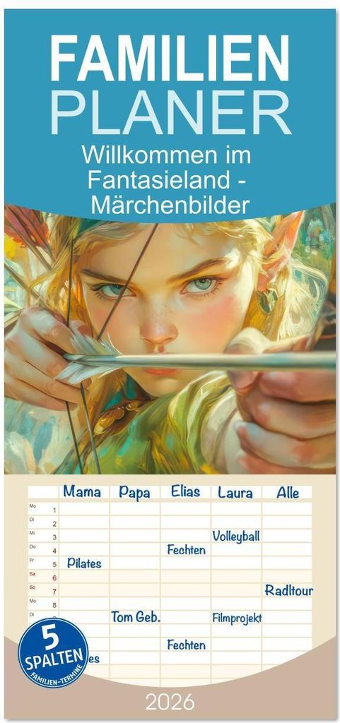 Familienplaner 2026 - Willkommen im Fantasieland - Märchenbilder mit 5 Spalten (Wandkalender, 21 x 45 cm) CALVENDO