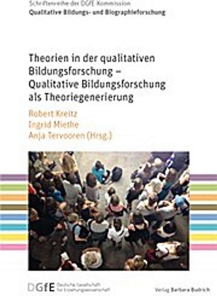 Theorien in der qualitativen Bildungsforschung - Qualitative Bildungsforschung als Theoriegenerierung