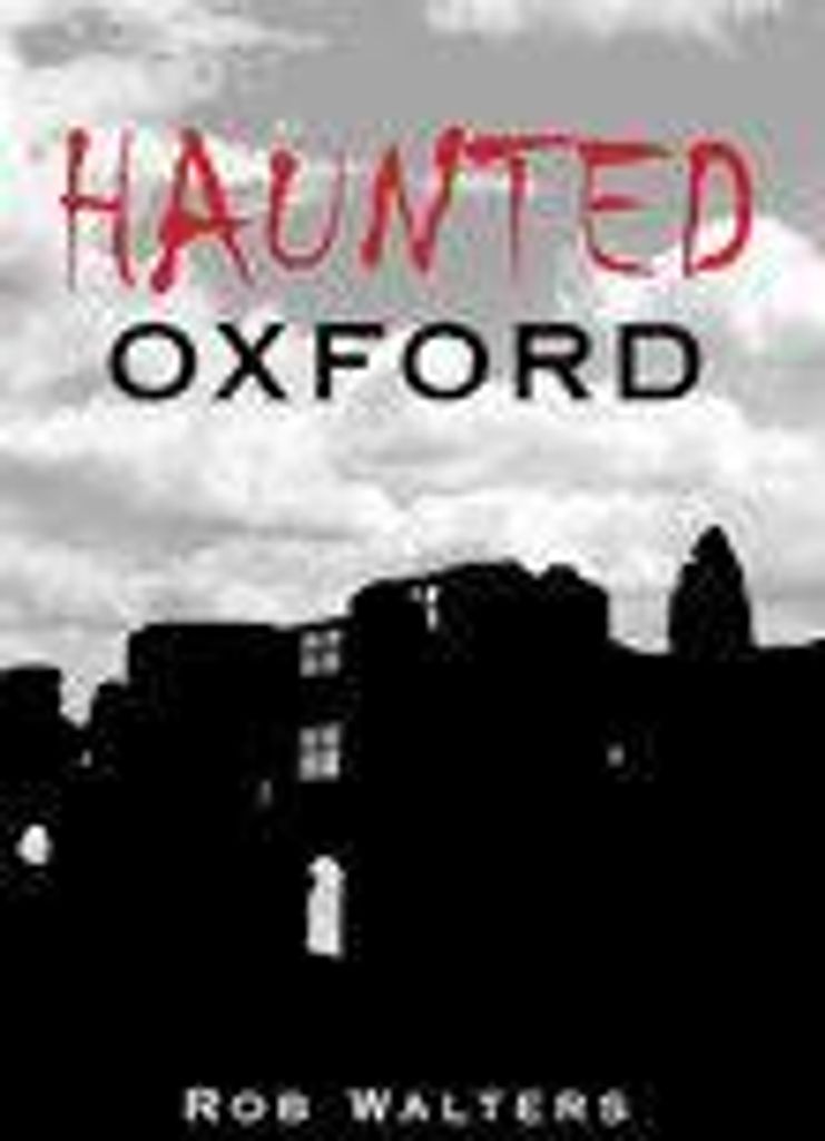 Walters, R: Haunted Oxford