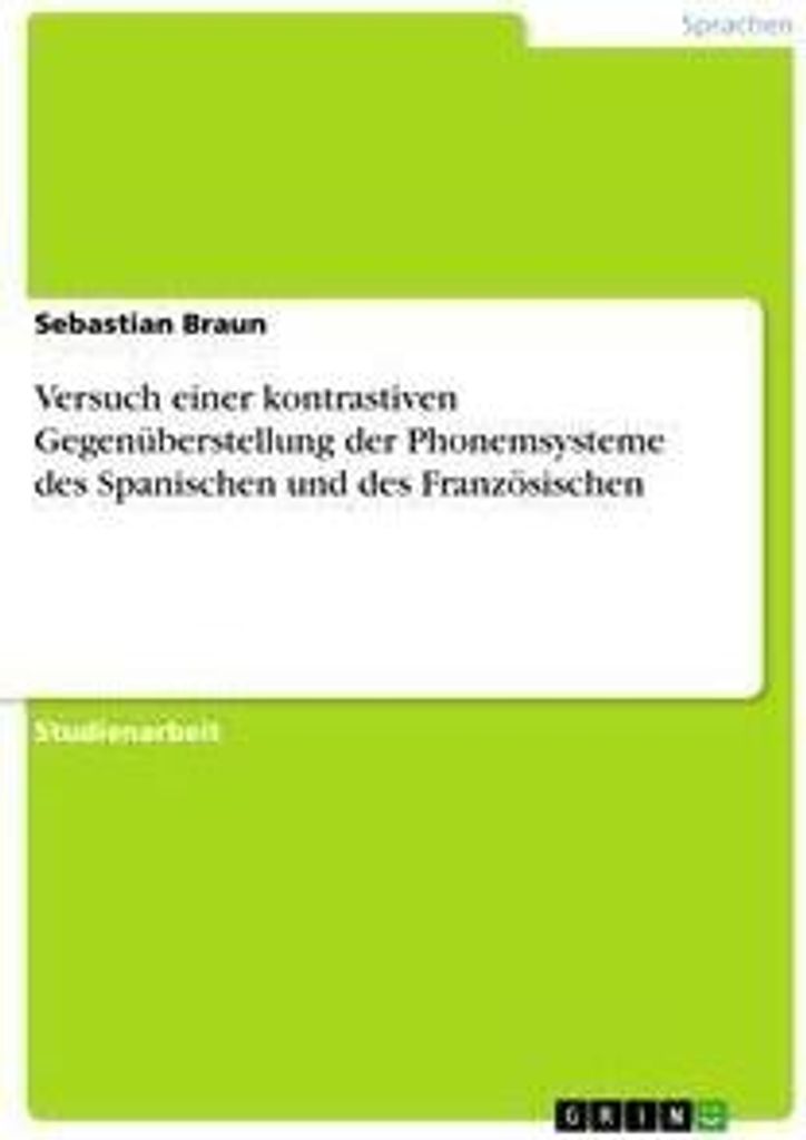 Versuch einer kontrastiven Gegenüberstellung der Phonemsysteme des Spanischen und des Französischen