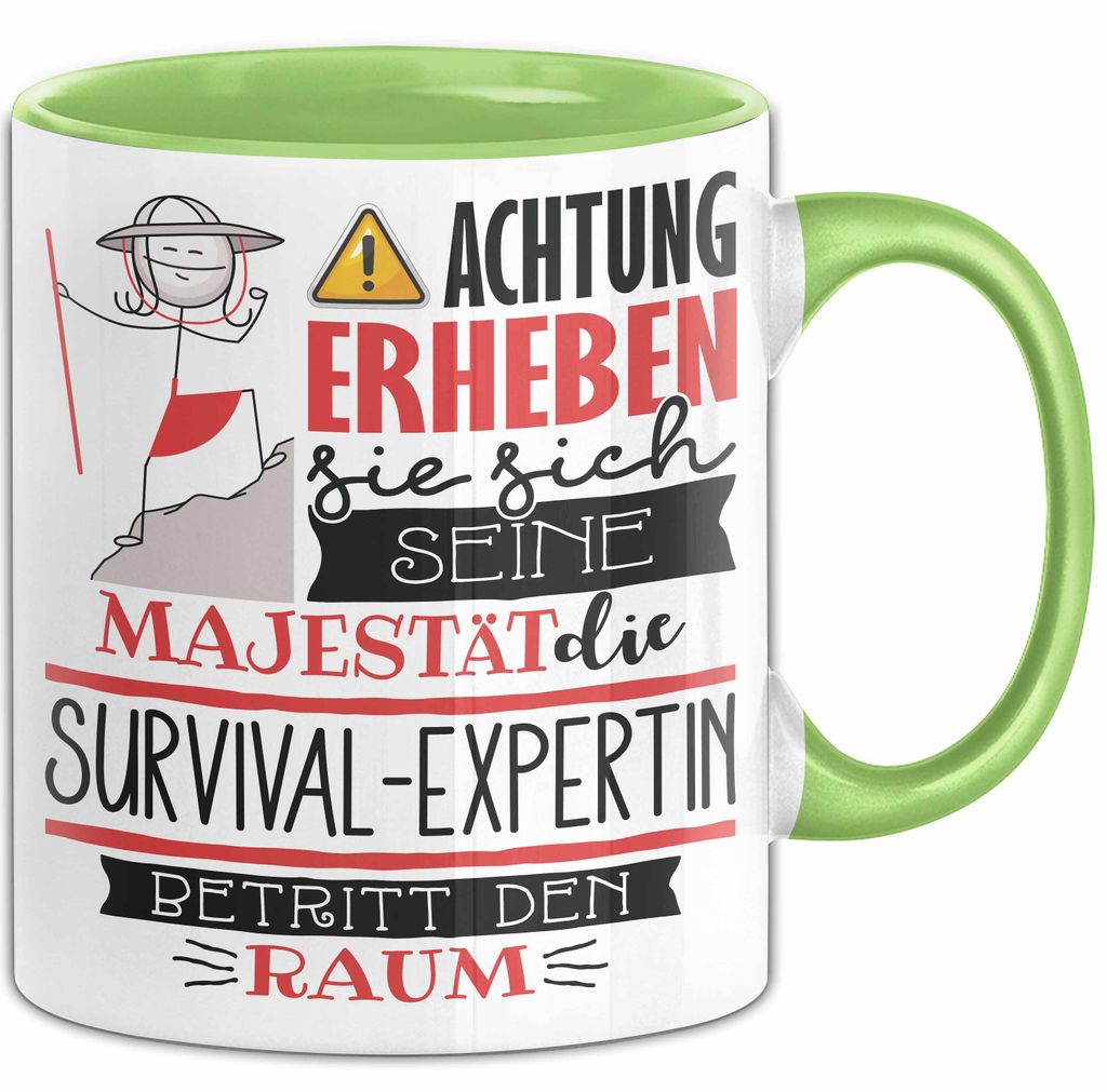 Survival-Expertin Tasse Geschenk Lustiger Spruch Bitte Erheben Sie Sich Seine Majestät Die Survival-Expertin Betritt Den Raum (Grün)