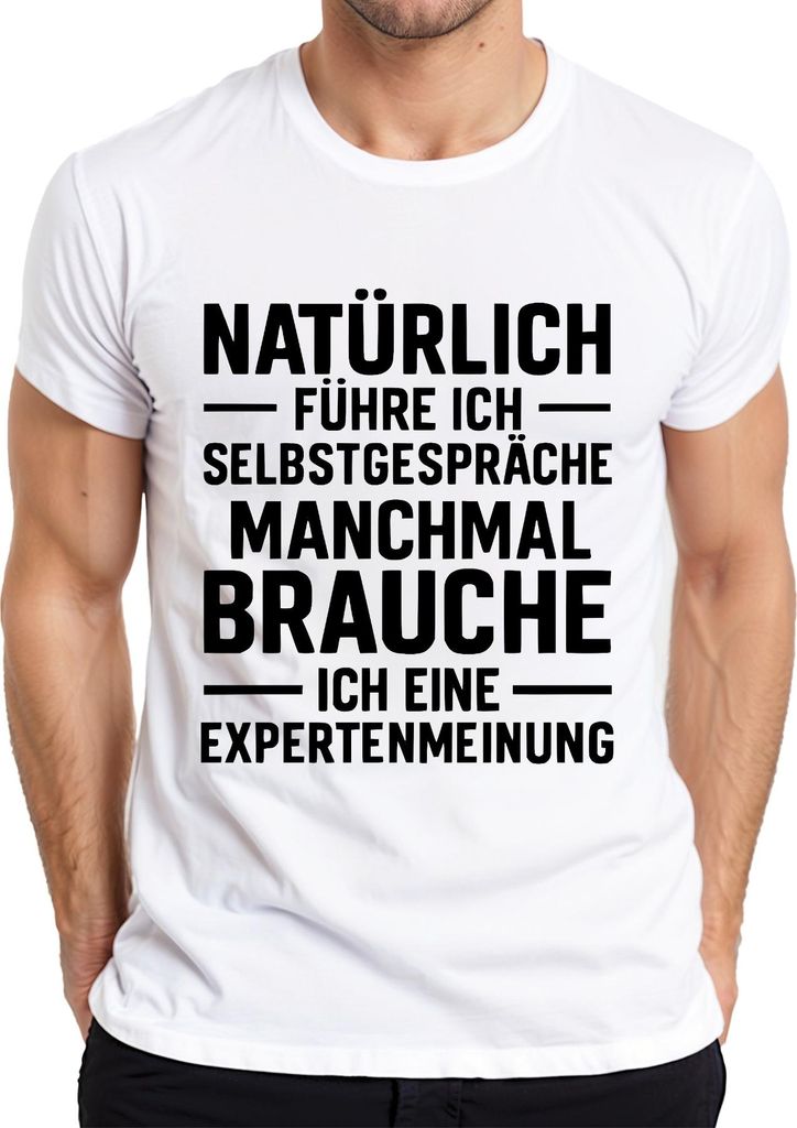 Natürlich führe ich Selbstgespräche lustig sarkastisch geschenk Herren T-Shirt, Weiß, XL