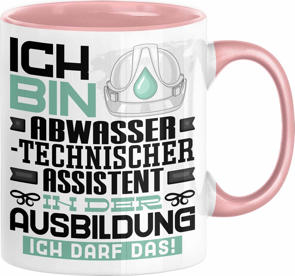 Abwassertechnischer Assistent Ausbildung Tasse Geschenk Ich Bin Abwassertechnischer Assistent In Der Ausbildung Ich Darf Das Geschenkidee Spruch (R...