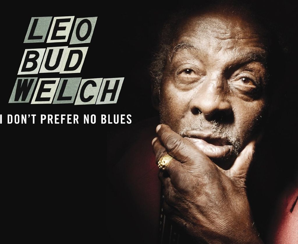 Welch,Leo Bud-I Don't Prefer No Blues