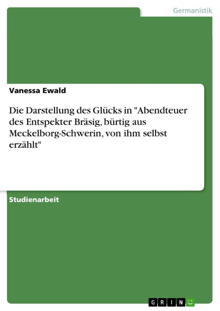 Die Darstellung des Glücks in "Abendteuer des Entspekter Bräsig, bürtig aus Meckelborg-Schwerin, von ihm selbst erzählt"
