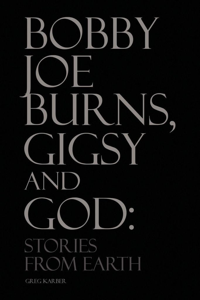 Bobby Joe Burns, Gigsy and God
