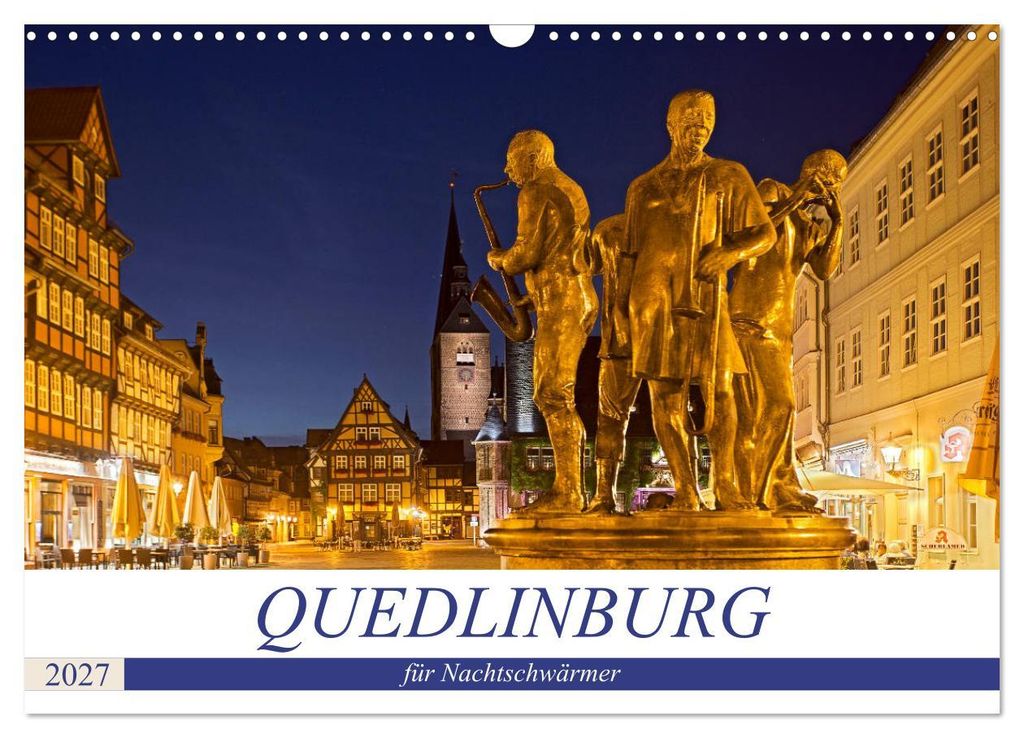 QUEDLINBURG FÜR NACHTSCHWÄRMER (Wandkalender 2027 DIN A3 quer), CALVENDO Monatskalender