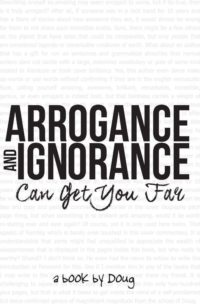 Arrogance and Ignorance Can Get You Far