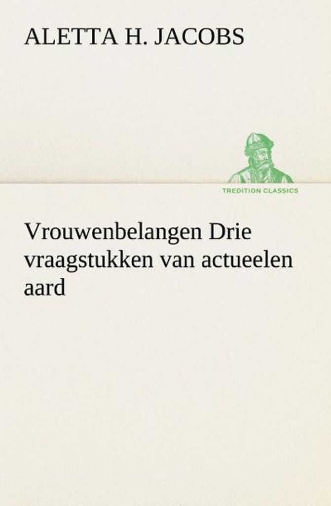 Vrouwenbelangen Drie vraagstukken van actueelen aard