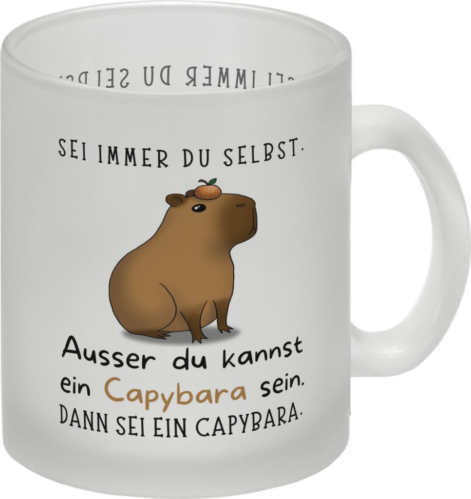Sei immer du selbst - ausser du kannst ein Capybara sein Glas Tasse