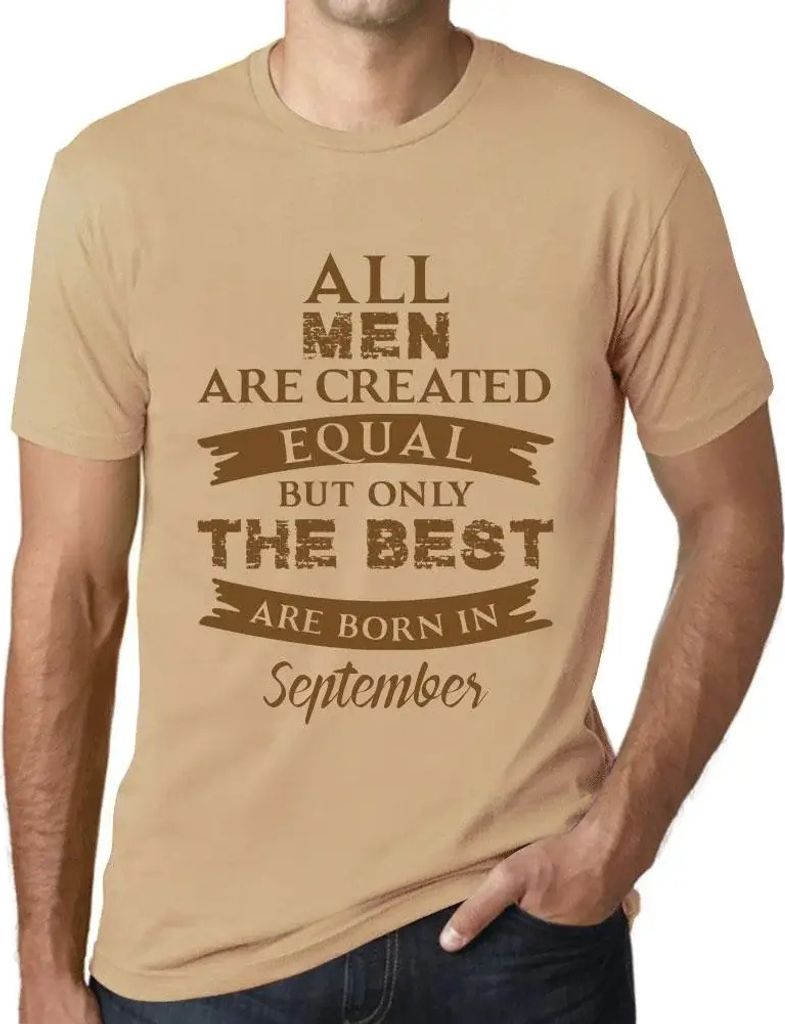 Herren Grafik T-Shirt Alle Menschen sind gleich aber nur die Besten werden im September geboren – All Men Are Created Equal But Only The Best Are...