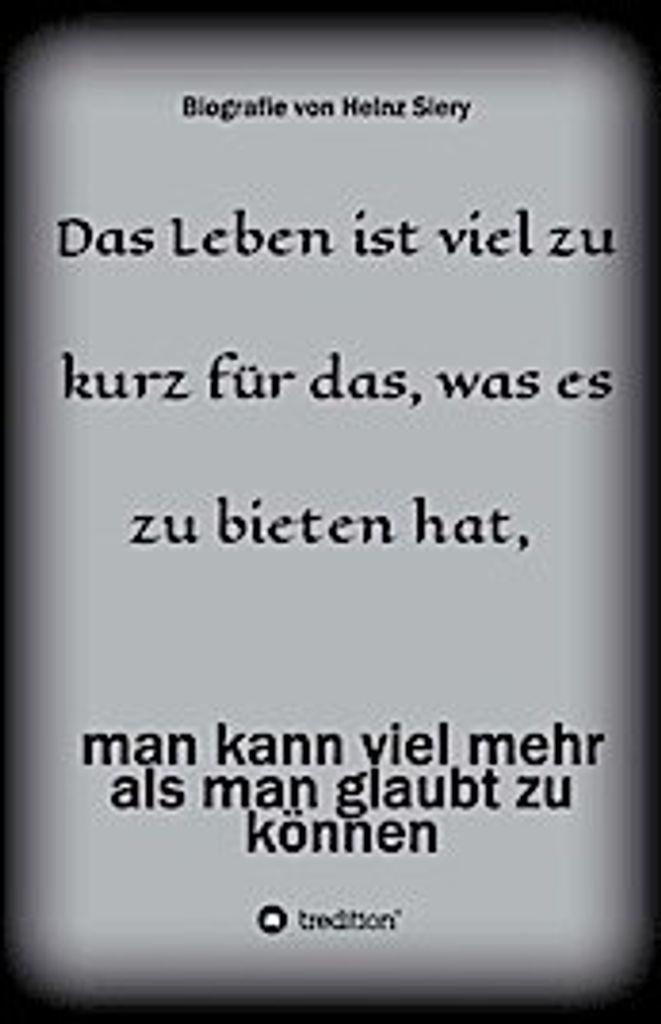 Das Leben ist viel zu kurz für das, was es zu bieten hat