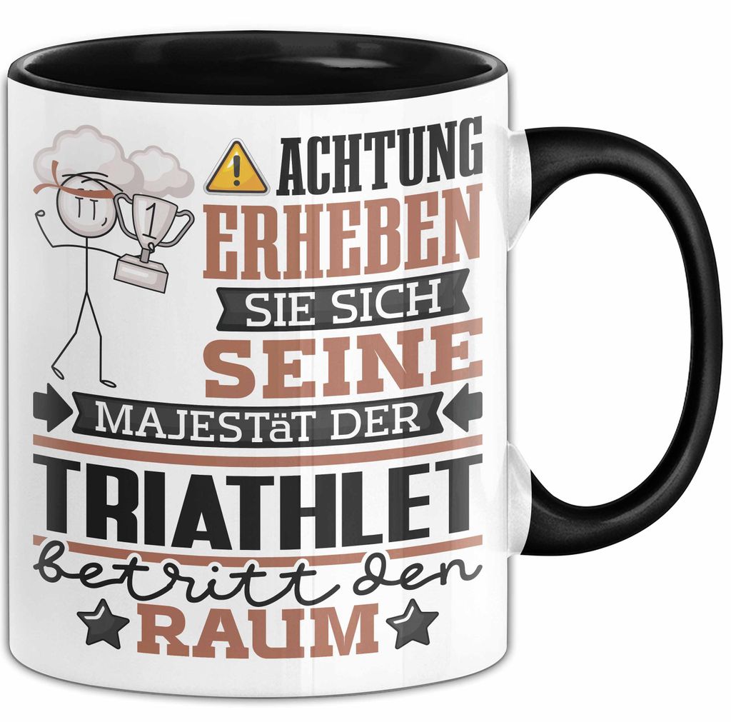 Triathlet Geschenk Tasse Lustiger Spruch Erheben Sie Sich Der Triathlet Betritt den Raum (Schwarz)