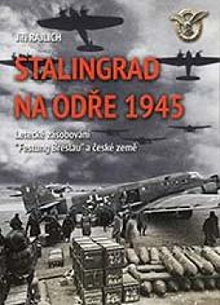 Stalingrad na Odře 1945 | Jiří Rajlich