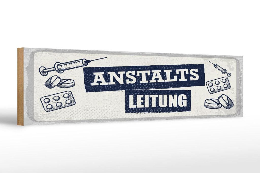 Schild Holzschild Anstaltsleitung Spritze Tabletten, 46 x 10 cm, Holzschilder Spruch