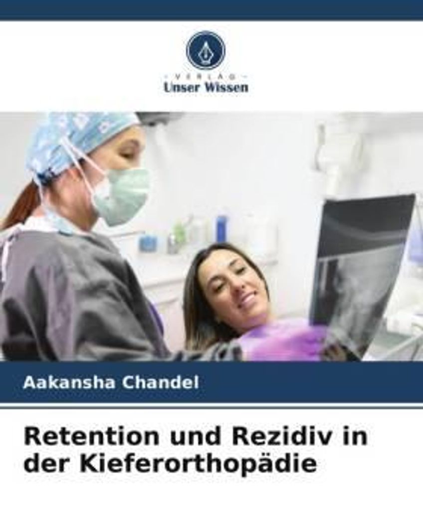 Retention und Rezidiv in der Kieferorthopädie