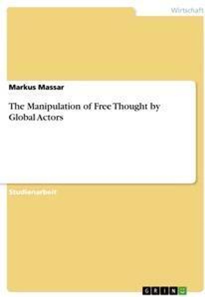 The Manipulation of Free Thought by Global Actors