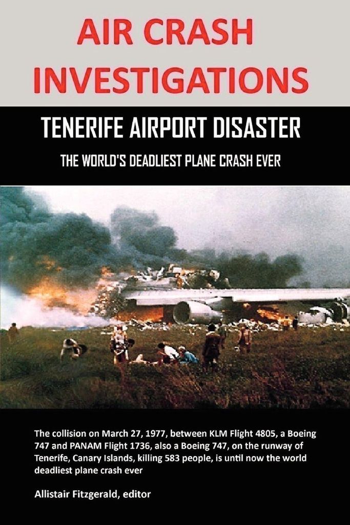 Air Crash Investigations: Tenerife Airport Disaster, The World's Deadliest Plane Crash Ever
