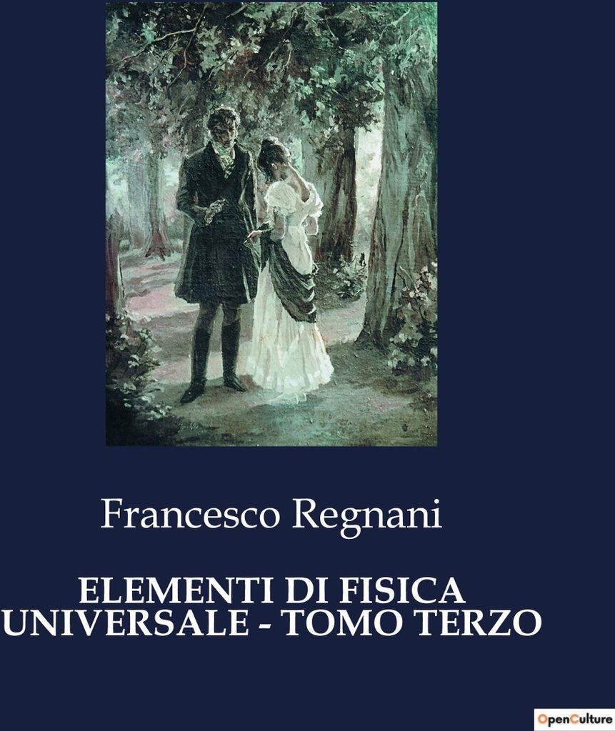 Elementi Di Fisica Universale - Tomo Terzo