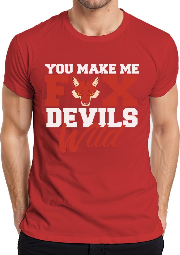 You make me fox devils wild Fuchs Teufels Wild Bayrisch Spruch Herren T-Shirt, Rot, M
