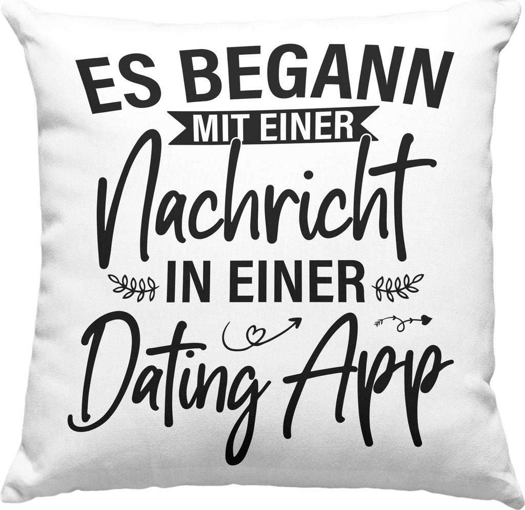Trendation - Es Begann Mit Einer Nachricht In Einer Dating App Valentinstag Deko-Kissen mit Füllung 40x40 Geschenk Für Ihn Sie Paare Geschenkidee...