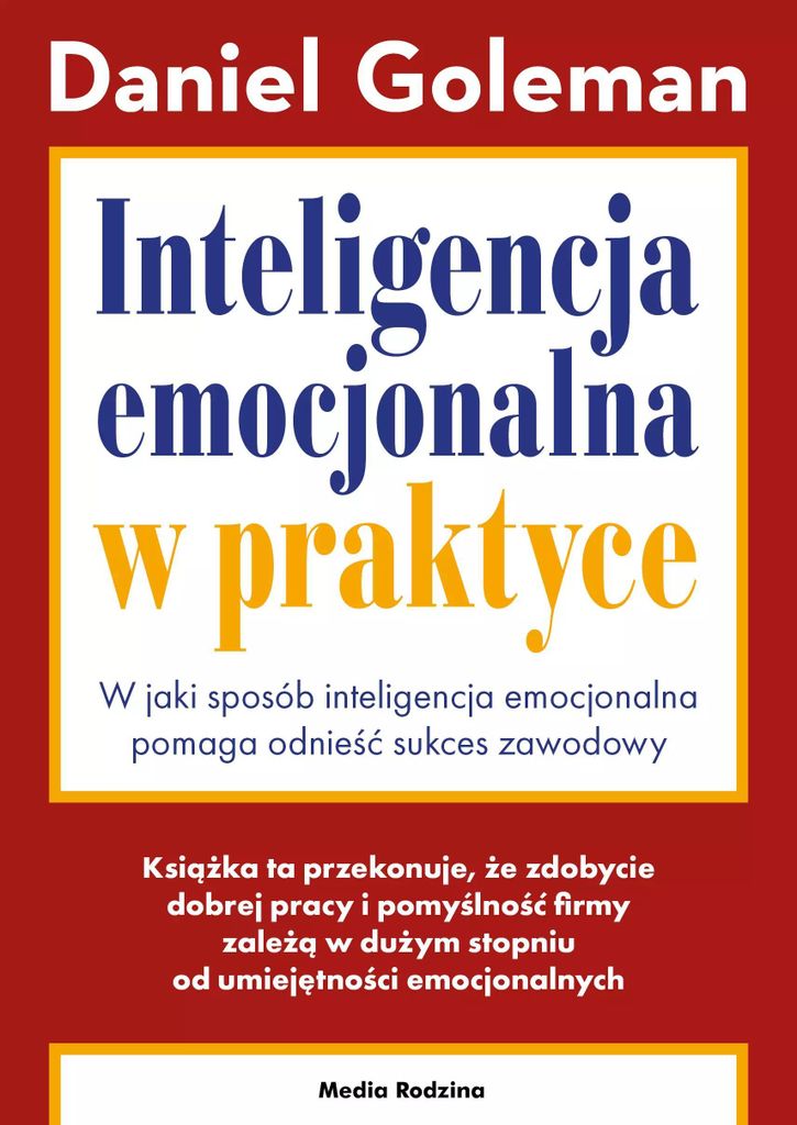 Inteligencja emocjonalna w praktyce - rozwój osobisty i zawodowy