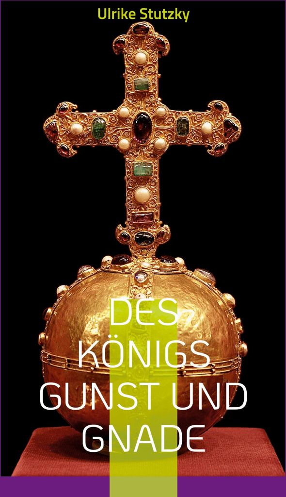 Des Königs Gunst und Gnade