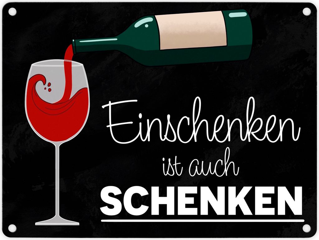 Einschenken ist auch Schenken Metallschild in 15x20 cm für Weintrinker