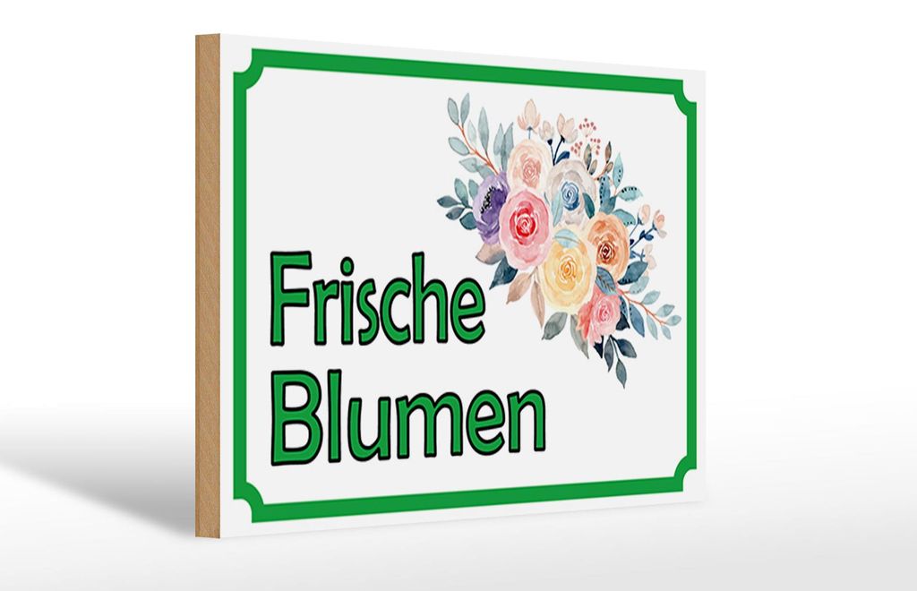 Holzschild Hinweis 30x20cm frische Blumen Verkauf