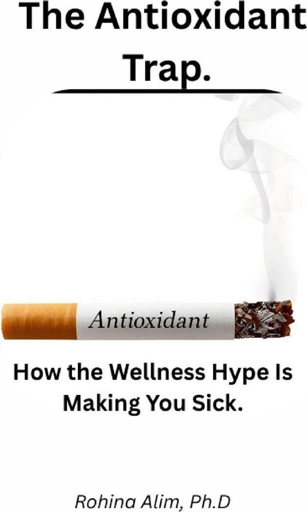 The Antioxidant Trap.