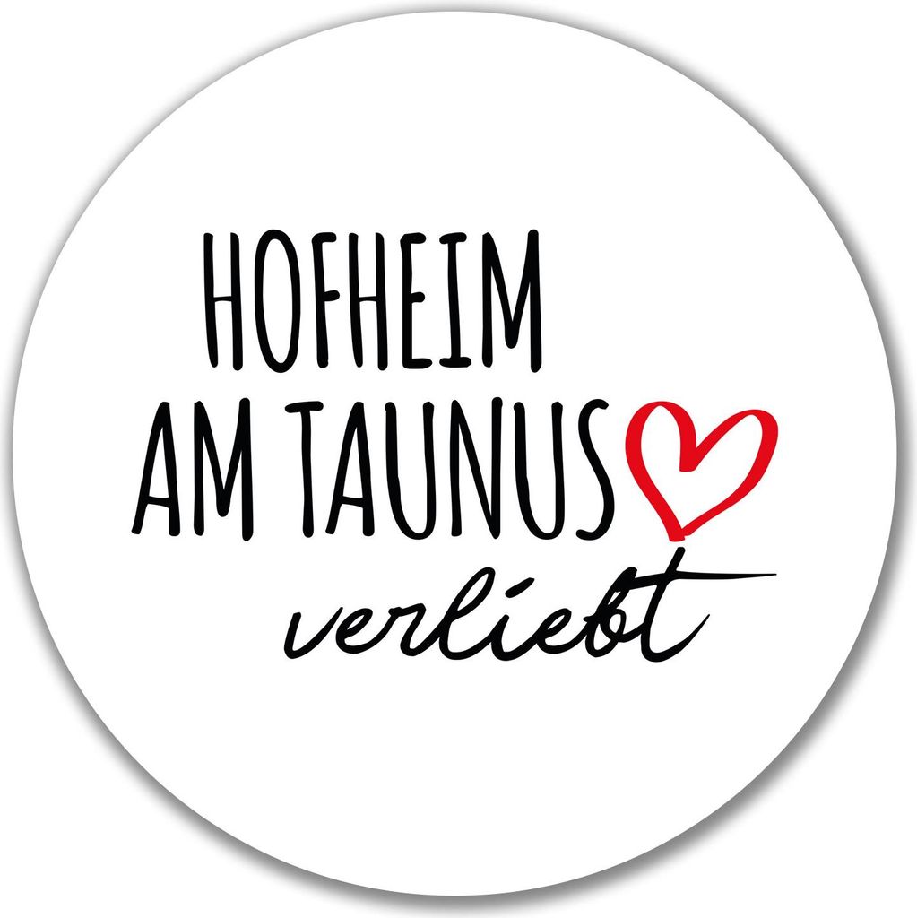 Huuraa Aufkleber Hofheim am Taunus verliebt 10cm rund Sticker Geschenkidee