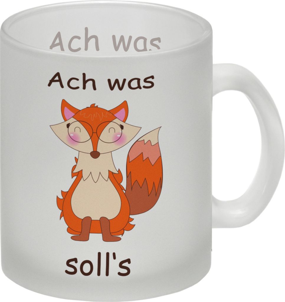 Fuchs Glas Tasse mit Spruch Ach was soll ́s
